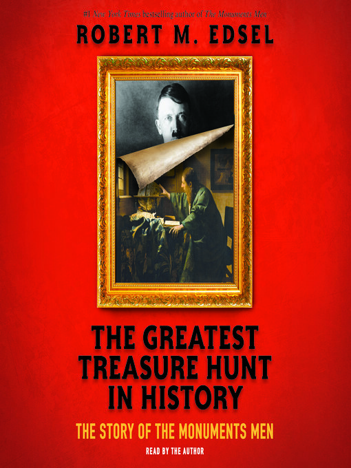 Title details for The Greatest Treasure Hunt in History by Robert M. Edsel - Available